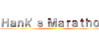 Ｈａｎｋ\'ｓ Ｍａｒａｔｈｏｎ ()