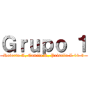 Ｇｒｕｐｏ １ (Roberto A, Camila R, Priscila L 11-3)