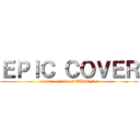 ＥＰＩＣ ＣＯＶＥＲ (attack on titan SEASON 2)