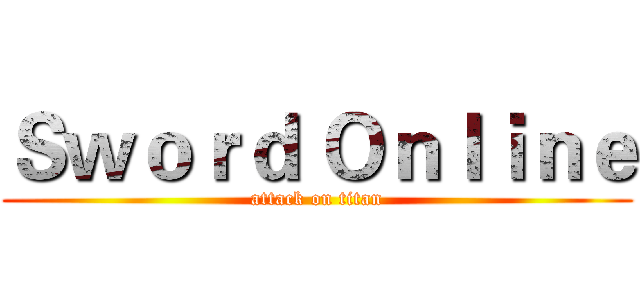Ｓｗｏｒｄ Ｏｎｌｉｎｅ (attack on titan)