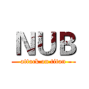 ＮＵＢ (attack on titan)