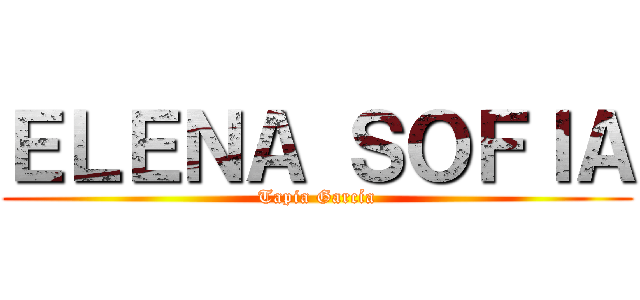 ＥＬＥＮＡ ＳＯＦＩＡ (Tapia García)
