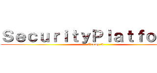 ＳｅｃｕｒｉｔｙＰｌａｔｆｏｒｍｓ (Group 6)