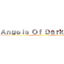 Ａｎｇｅｌｓ Ｏｆ Ｄａｒｋｎｅｓｓ ()