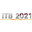 ＩＴＢ ２０２１ (   )