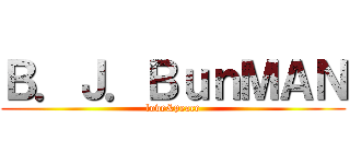 Ｂ．Ｊ．ＢｕｎＭＡＮ (love&peace)