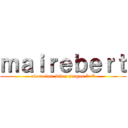 ｍａｉｒｅｂｅｒｔ (adoro los  video juegos *¬*)