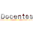 Ｄｏｃｅｎｔｅｓ ()