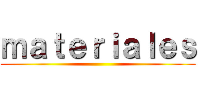 ｍａｔｅｒｉａｌｅｓ ()