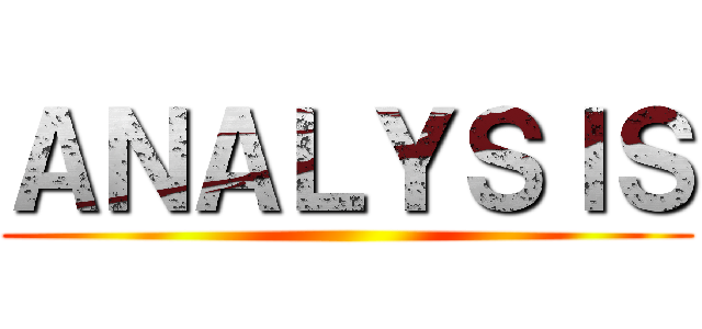 ＡＮＡＬＹＳＩＳ ()