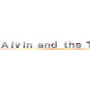 Ａｌｖｉｎ ａｎｄ ｔｈｅ Ｔｉｔａｎｓ (Alvin and the titans)