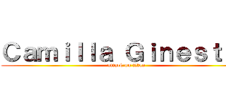 Ｃａｍｉｌｌａ Ｇｉｎｅｓｔｒａ (attack on titan)