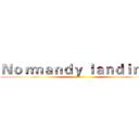 Ｎｏｒｍａｎｄｙ ｌａｎｄｉｎｇｓ ()