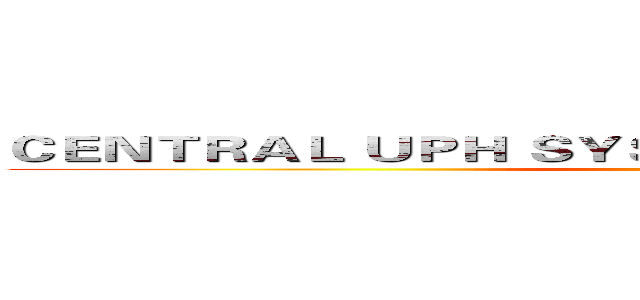 ＣＥＮＴＲＡＬ ＵＰＨ ＳＹＳＴＥＭ ＩＭＰＲＯＶＥＭＥＮＴ ()