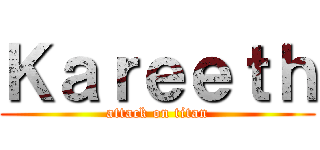 Ｋａｒｅｅｔｈ (attack on titan)