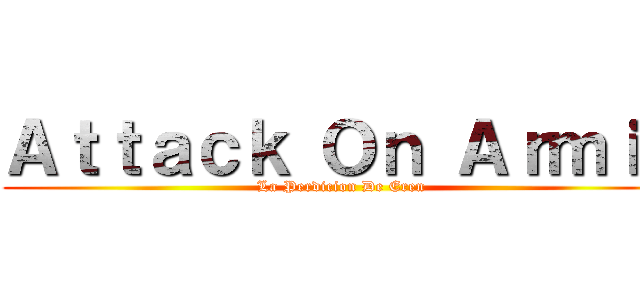 Ａｔｔａｃｋ Ｏｎ Ａｒｍｉｎ (La Perdicion De Eren )