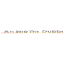  ＡｎｉｍｅＴｍ Ｄｕｂｂｅｒｓ － Ｈｉｎｄｉ Ｆａｎ Ｄｕｂ Ｔｏｏｎｓ ()