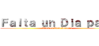 Ｆａｌｔａ ｕｎ Ｄｉａ ｐａｒａ (Attack on Titan Season 3)