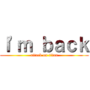 Ｉ\'ｍ ｂａｃｋ (attack on titan)