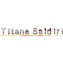 Ｔｉｔａｎａ Ｓａｌｄıｒı (titana saldırı)