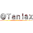 ＠Ｔａｎｉａｘ (attack of kawaii)