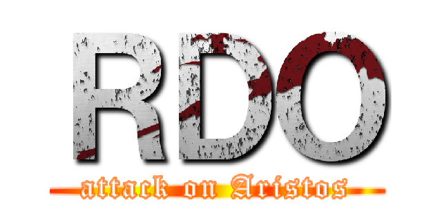 ＲＤＯ (attack on Aristos)
