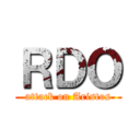 ＲＤＯ (attack on Aristos)