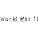 Ｗｏｒｌｄ Ｗａｒ ＩＩ (The Bombing of Pearl Harbor)