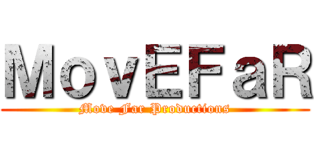 ＭｏｖＥＦａＲ (Move Far Productions)