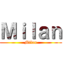 Ｍｉｌａｎ (Milan)