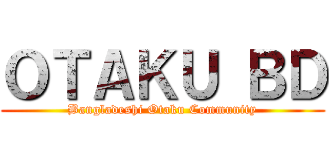 ＯＴＡＫＵ ＢＤ (Bangladeshi Otaku Community)