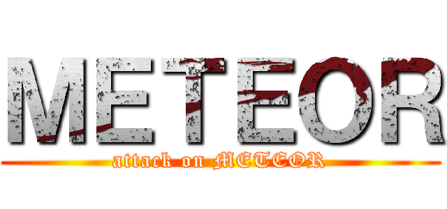 ＭＥＴＥＯＲ (attack on METEOR)