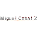 Ｍｉｇｕｅｌ Ｃａｂａｌ Ｚ (niñote)