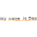 Ｍｙ ｎａｍｅ ｉｓ Ｄｅｐｐａ (attack on titan)