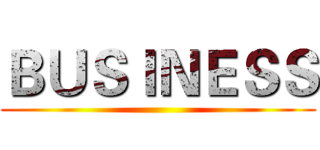 ＢＵＳＩＮＥＳＳ ()