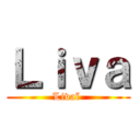Ｌｉｖａ (Livaï )