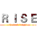 Ｒ Ｉ Ｓ Ｅ (the dark knight)