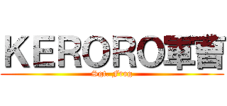 ＫＥＲＯＲＯ軍曹 (Sgt. Frog)