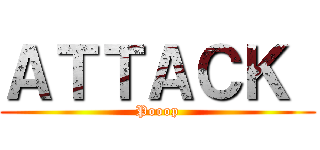 ＡＴＴＡＣＫ  (Pooop)