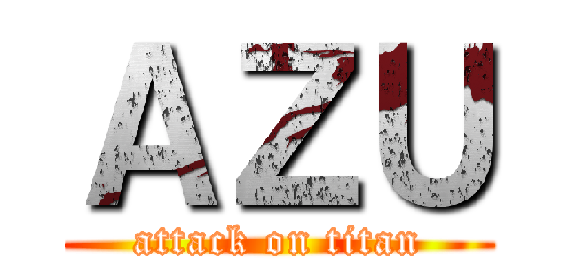 ＡＺＵ (attack on titan)