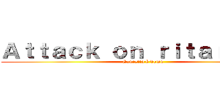 Ａｔｔａｃｋ ｏｎ ｒｉｔａｒｄａｔｉ (Concetta è down)