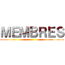 ＭＥＭＢＲＥＳ ()