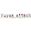 Ｙｕｙａｋ ａｔｔａｃｋ (新劇ない裕也)