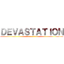 ＤＥＶＡＳＴＡＴＩＯＮ (attack on titan)