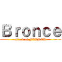 Ｂｒｏｎｃｅ (attack of FEDDER)