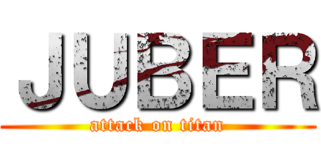 ＪＵＢＥＲ (attack on titan)