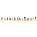 Ａｔｔａｃｋ Ｏｎ Ｓｐｏｒｔｓ ()