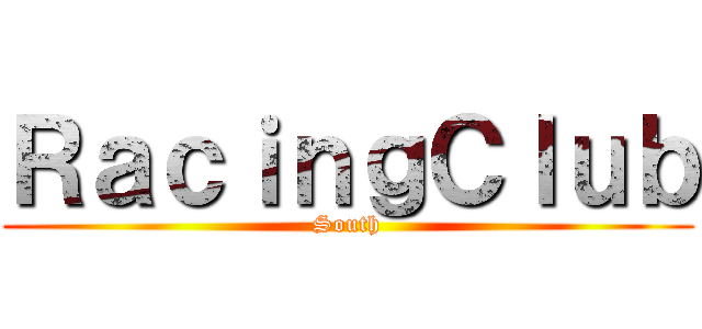 ＲａｃｉｎｇＣｌｕｂ (South)