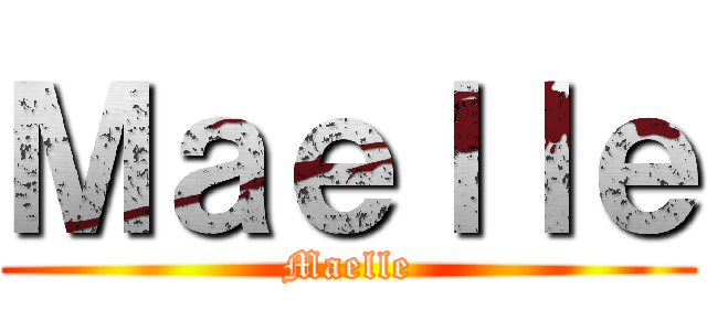 Ｍａｅｌｌｅ (Maelle)