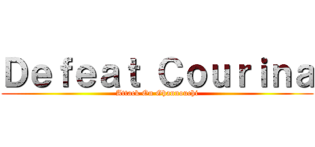 Ｄｅｆｅａｔ Ｃｏｕｒｉｎａ (Attack On Ghannouchi)